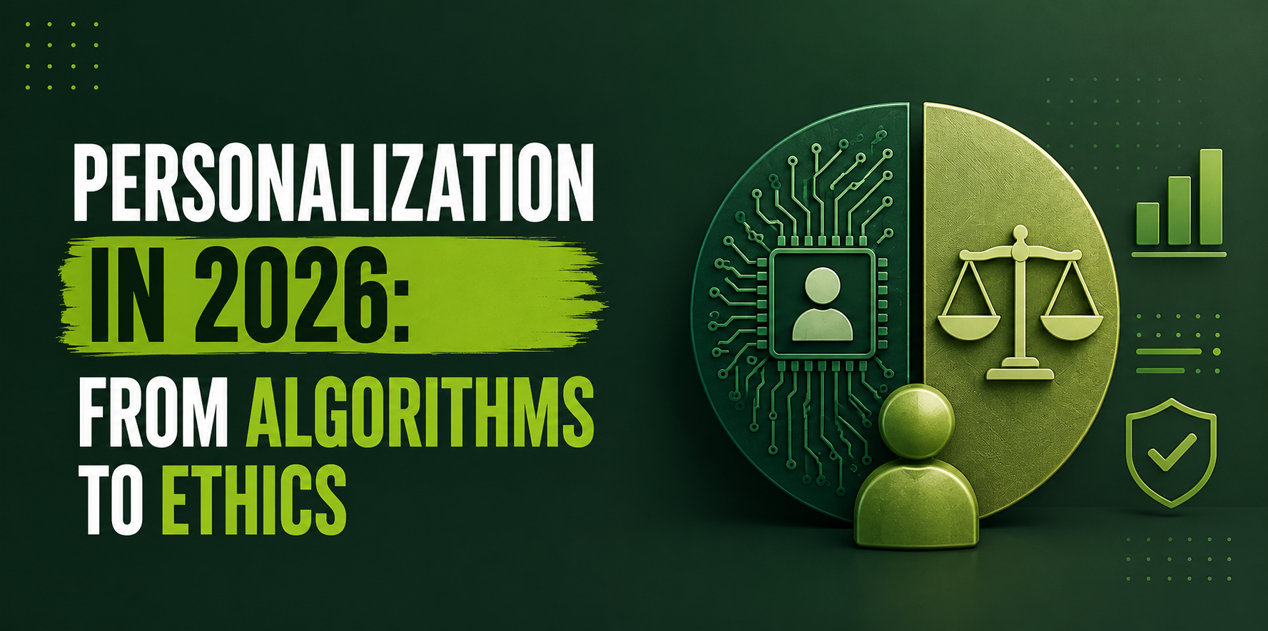 Personalization in 2026: From Algorithms to Ethics
